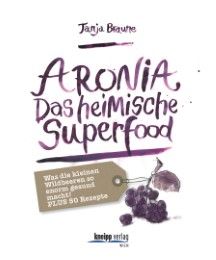 Aronia - Das heimische Superfood Braune, Tanja 9783708806921