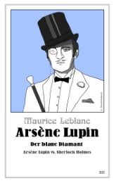 Arsène Lupin - Der blaue Diamant Leblanc, Maurice 9783945796863