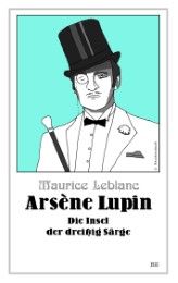 Arsène Lupin - Die Insel der dreißig Särge Leblanc, Maurice 9783945796290