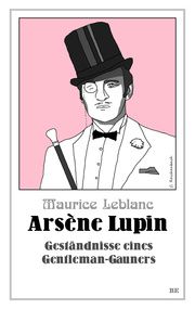 Arsène Lupin - Geständnisse eines Gentleman-Gauners Leblanc, Maurice 9783963572289