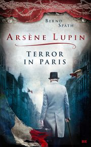 Arsène Lupin - Terror in Paris Späth, Bernd 9783963572487