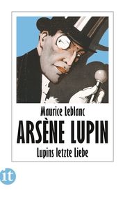 Arsène Lupin: Lupins letzte Liebe Leblanc, Maurice 9783458681984