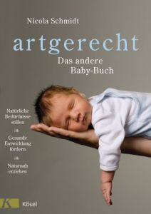 artgerecht - Das andere Baby-Buch Schmidt, Nicola 9783466346059