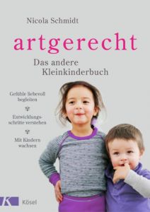 artgerecht - Das andere Kleinkinderbuch Schmidt, Nicola 9783466310968