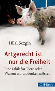 Artgerecht ist nur die Freiheit Sezgin, Hilal 9783406659041