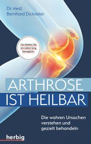 Arthrose ist heilbar Dickreiter, Bernhard 9783968590127