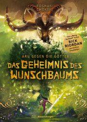 Aru gegen die Götter, Band 3: Das Geheimnis des Wunschbaums (Rick Riordan Presents: abenteuerliche Götter-Fantasy ab 10 Jahre) Chokshi, Roshani 9783473408887