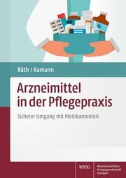 Arzneimittel in der Pflegepraxis Räth, Ulrich/Kamann, Friedhelm 9783804742055