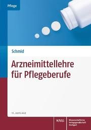 Arzneimittellehre für Pflegeberufe Schmid, Beat 9783804738942