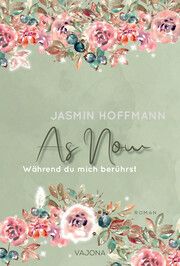 As Now - Während du mich berührst Hoffmann, Jasmin 9783987182211