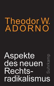 Aspekte des neuen Rechtsradikalismus Adorno, Theodor W 9783518587379