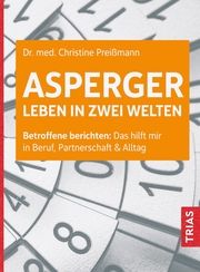 Asperger: Leben in zwei Welten Preißmann, Christine (Dr. med.) 9783432116747