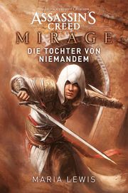 Assassins Creed: Mirage - Die Tochter von niemandem Lewis, Maria 9783986664480