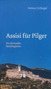 Assisi für Pilger Schlegel, Helmut 9783429035860