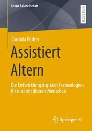 Assistiert Altern Endter, Cordula 9783658346553