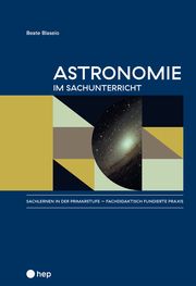 Astronomie im Sachunterricht Blaseio, Beate 9783035522228