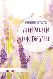 Atempausen für die Seele Stutz, Pierre 9783451034787