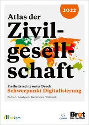 Atlas der Zivilgesellschaft 2022: Freiheitsrechte unter Druck Brot für die Welt Evangelisches Werk für Diakonie und Entwicklung e V 9783962383794