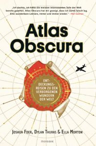 Atlas Obscura Foer, Joshua/Morton, Ella/Thuras, Dylan 9783442393183