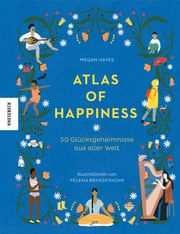 Atlas of Happiness Hayes, Megan C (Dr.) 9783957282712