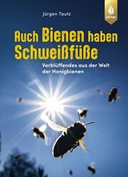 Auch Bienen haben Schweißfüße Tautz, Jürgen 9783818620837