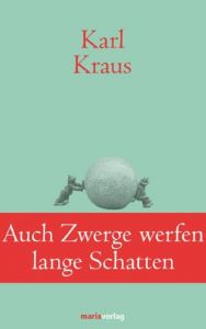 Auch Zwerge werfen lange Schatten Kraus, Karl 9783865393043