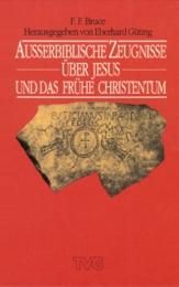 Außerbiblische Zeugnisse über Jesus und das frühe Christentum Bruce, F F 9783765593666