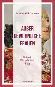 Außergewöhnliche Frauen Barbara Sichtermann 9783737412087