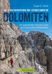 Auf alten Kriegspfaden und -steigen durch die Dolomiten Hüsler, Eugen E 9783734321443