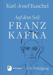 Auf dem Seil: Franz Kafka Kuschel, Karl-Josef 9783843615181