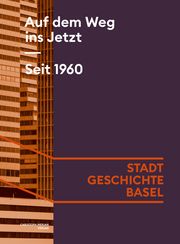 Auf dem Weg ins Jetzt. Seit 1960 Ehrenbold, Tobias/Gusset, Silas/Lengwiler, Martin u a 9783039690084