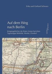 Auf dem Weg nach Berlin Schwarz, Erika/Schwarz, Gerhard 9783955654467