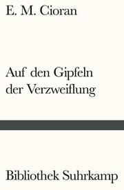 Auf den Gipfeln der Verzweiflung Cioran, E M 9783518241622