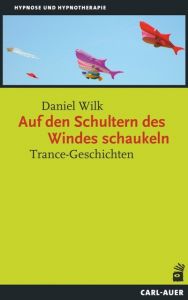 Auf den Schultern des Windes schaukeln Wilk, Daniel 9783849702571