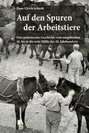 Auf den Spuren der Arbeitstiere Schiedt, Hans-Ulrich 9783034017640