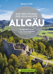 Auf den Spuren der Geschichte Allgäu Kröll, Rainer D 9783734320910
