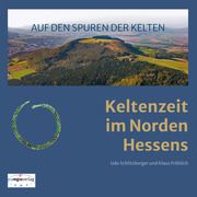 AUF DEN SPUREN DER KELTEN Schlitzberger, Udo/Fröhlich, Klaus 9783933617941