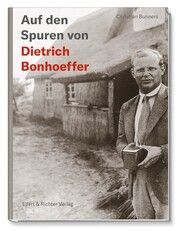 Auf den Spuren von Dietrich Bonhoeffer Bunners, Christian 9783831908684