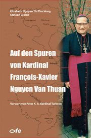 Auf den Spuren von Kardinal François-Xavier Nguyen Van Thuan Nguyen Thi Thu Hong, Elisabeth/Lecleir, Stefaan 9783863573690