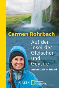 Auf der Insel der Gletscher und Geysire Rohrbach, Carmen 9783492405102