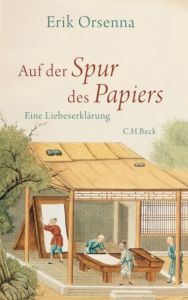 Auf der Spur des Papiers Orsenna, Erik 9783406660931