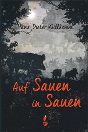 Auf Sauen in Sauen Willkomm, Hans-Dieter 9783946324379