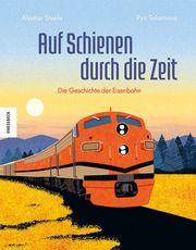 Auf Schienen durch die Zeit Steele, Alastair 9783957286864