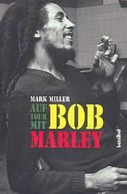 Auf Tour mit Bob Marley Miller, Mark 9783854453499