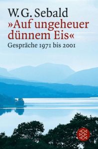 'Auf ungeheuer dünnem Eis' Sebald, W G 9783596194155