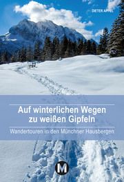 Auf winterlichen Wegen zu weißen Gipfeln Appel, Dieter 9783910425033