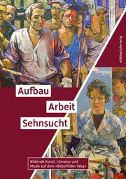 Aufbau. Arbeit. Sehnsucht Gillen, Eckhart J/Hörnigk, Therese/Lindner, Bernd u a 9783963116483