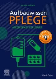 Aufbauwissen Pflege Arzneimittellehre Jelinek, Antje/Schmal, Jörg 9783437252648