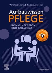 Aufbauwissen Pflege Kommunikation und Beratung Schraut, Veronika/Albrecht, Larissa 9783437285257