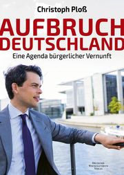 Aufbruch Deutschland Ploß, Christoph 9783959726535